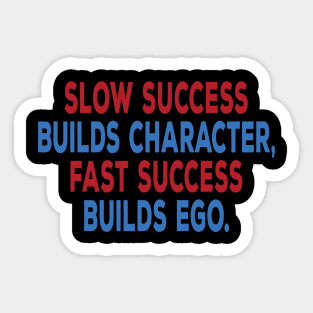 Success builds character motivational men tshirt Sticker